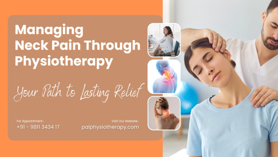 Managing Neck Pain Through Physiotherapy: Your Path to Lasting Relief